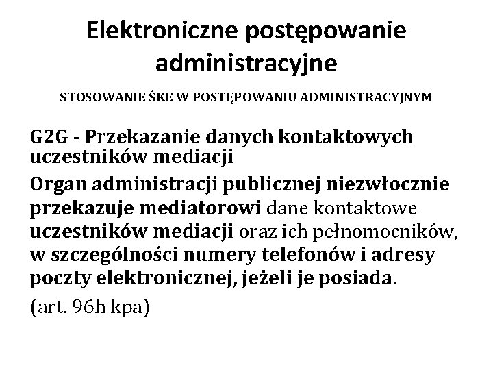 Elektroniczne postępowanie administracyjne STOSOWANIE ŚKE W POSTĘPOWANIU ADMINISTRACYJNYM G 2 G - Przekazanie danych