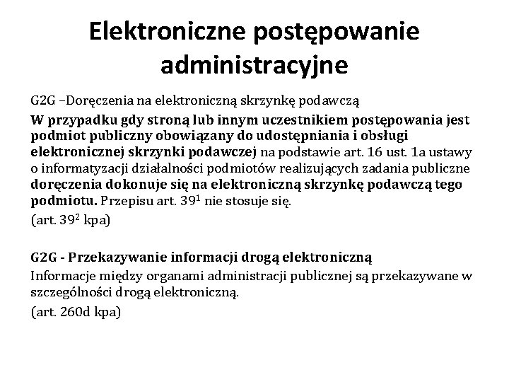 Elektroniczne postępowanie administracyjne G 2 G –Doręczenia na elektroniczną skrzynkę podawczą W przypadku gdy