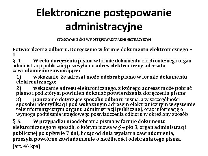 Elektroniczne postępowanie administracyjne STOSOWANIE ŚKE W POSTĘPOWANIU ADMINISTRACYJNYM Potwierdzenie odbioru. Doręczenie w formie dokumentu