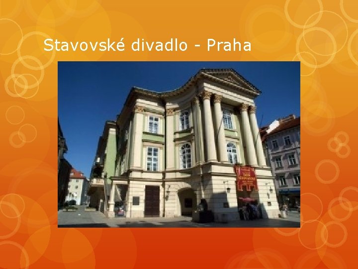 Stavovské divadlo - Praha Stavovské divadlo - Praha