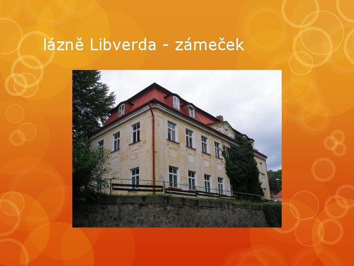lázně Libverda - zámeček lázně Libverda - zámeček