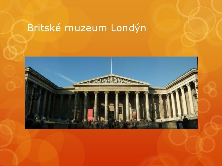 Britské muzeum Londýn Britské muzeum Londýn