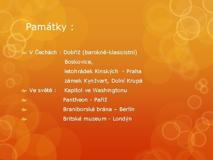 Památky : V Čechách : Dobříž (barokně-klasicistní) Boskovice, letohrádek Kinských - Praha zámek Kynžvart, Památky : V Čechách : Dobříž (barokně-klasicistní) Boskovice, letohrádek Kinských - Praha zámek Kynžvart,