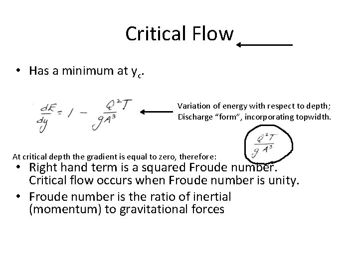 Critical Flow • Has a minimum at yc. Variation of energy with respect to