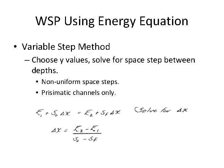 WSP Using Energy Equation • Variable Step Method – Choose y values, solve for