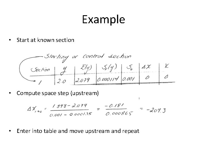 Example • Start at known section • Compute space step (upstream) • Enter into