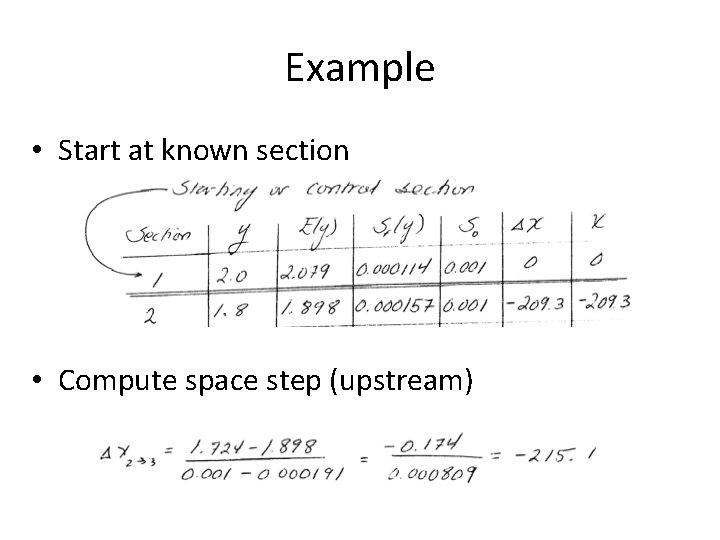 Example • Start at known section • Compute space step (upstream) 
