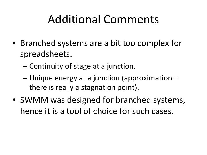 Additional Comments • Branched systems are a bit too complex for spreadsheets. – Continuity