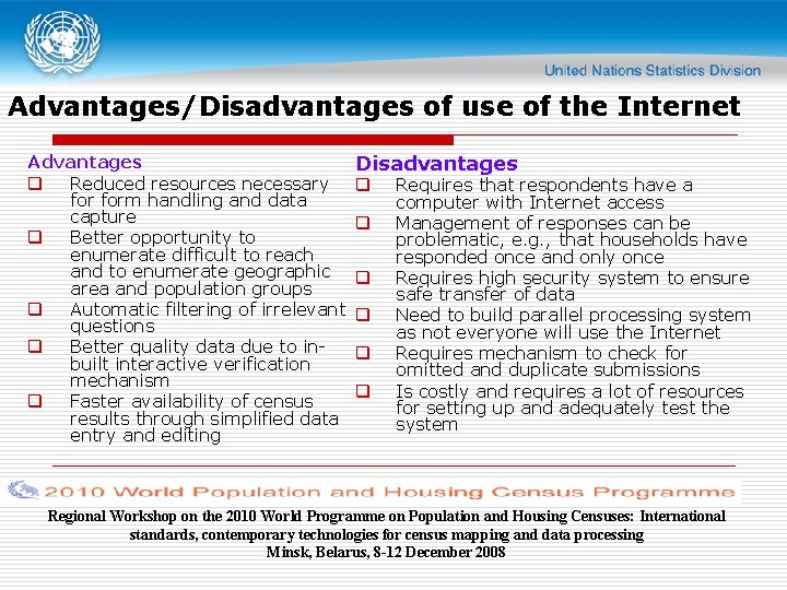 Advantages/Disadvantages of use of the Internet Advantages q Reduced resources necessary form handling and
