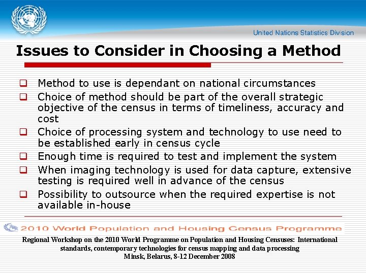 Issues to Consider in Choosing a Method q Method to use is dependant on