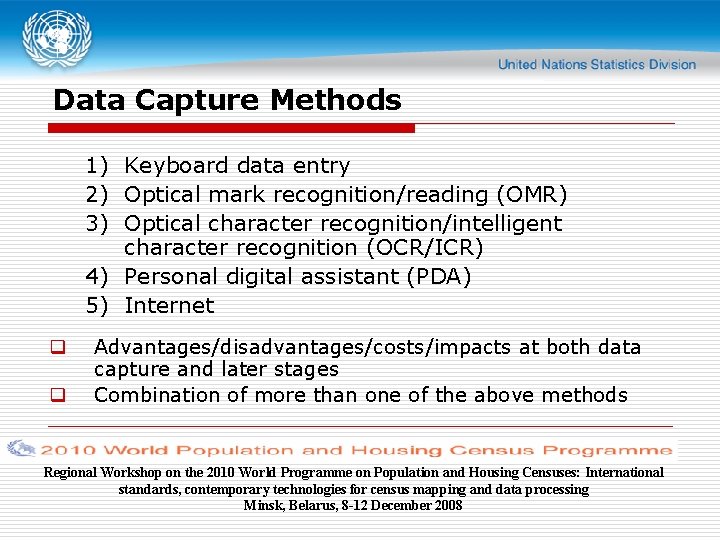 Data Capture Methods 1) Keyboard data entry 2) Optical mark recognition/reading (OMR) 3) Optical