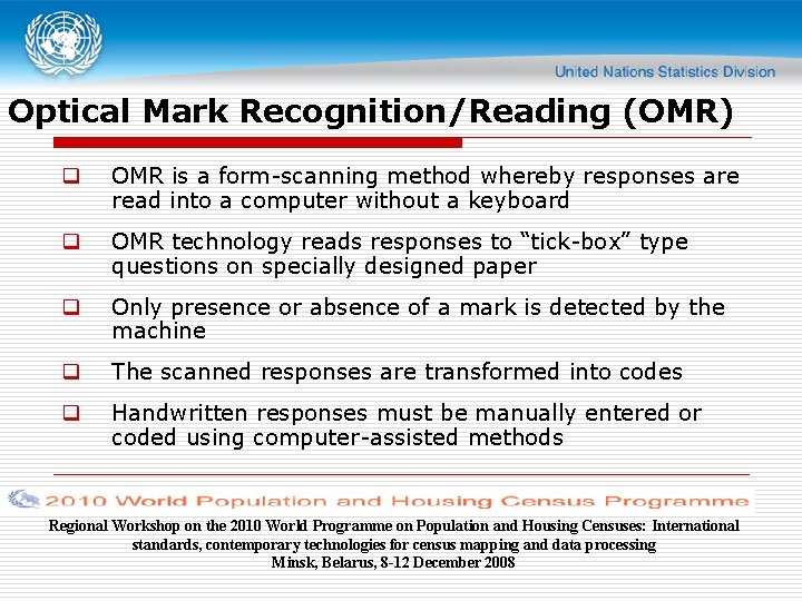 Optical Mark Recognition/Reading (OMR) q OMR is a form-scanning method whereby responses are read