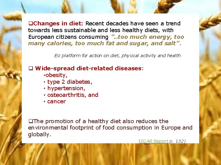 q. Changes in diet: Recent decades have seen a trend towards less sustainable and