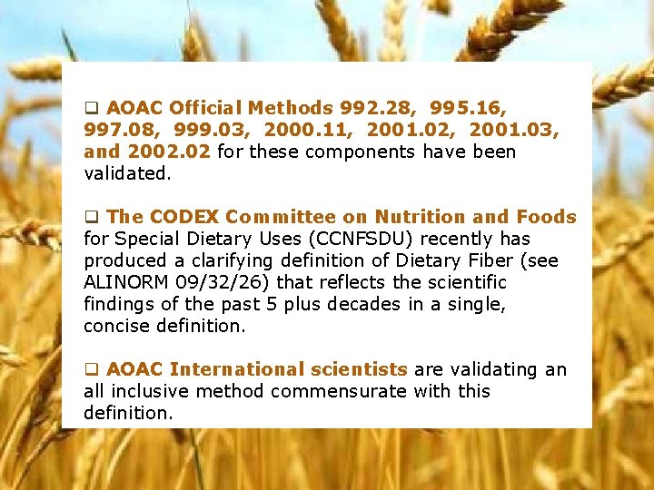 q AOAC Official Methods 992. 28, 995. 16, 997. 08, 999. 03, 2000. 11,