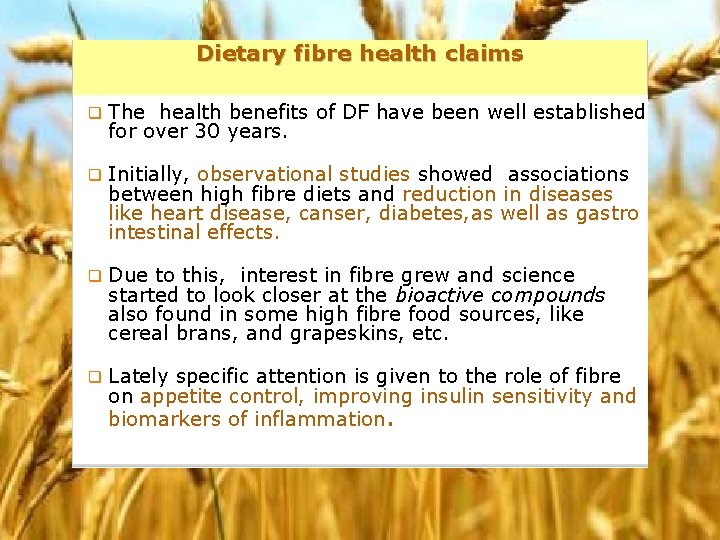 Dietary fibre health claims q The health benefits of DF have been well established