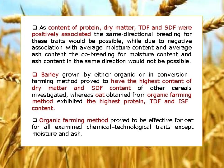 q As content of protein, dry matter, TDF and SDF were positively associated the