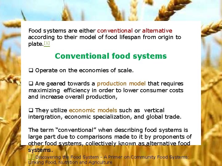 Food systems are either conventional or alternative according to their model of food lifespan