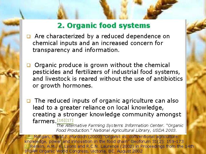 2. Organic food systems q Are characterized by a reduced dependence on chemical inputs