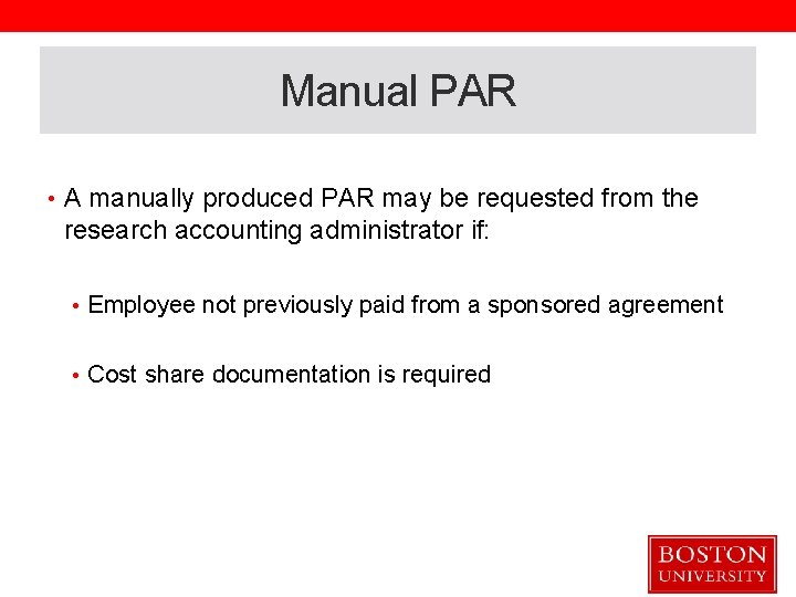 Manual PAR • A manually produced PAR may be requested from the research accounting