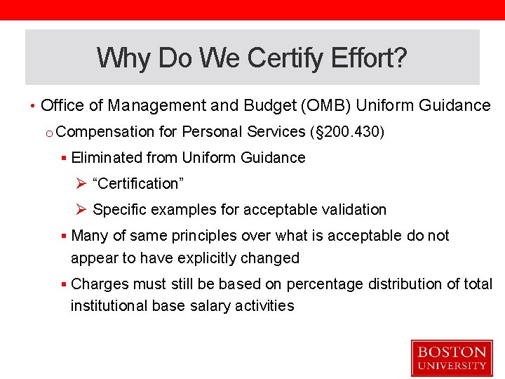 Why Do We Certify Effort? • Office of Management and Budget (OMB) Uniform Guidance