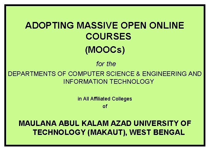 ADOPTING MASSIVE OPEN ONLINE COURSES (MOOCs) for the DEPARTMENTS OF COMPUTER SCIENCE & ENGINEERING
