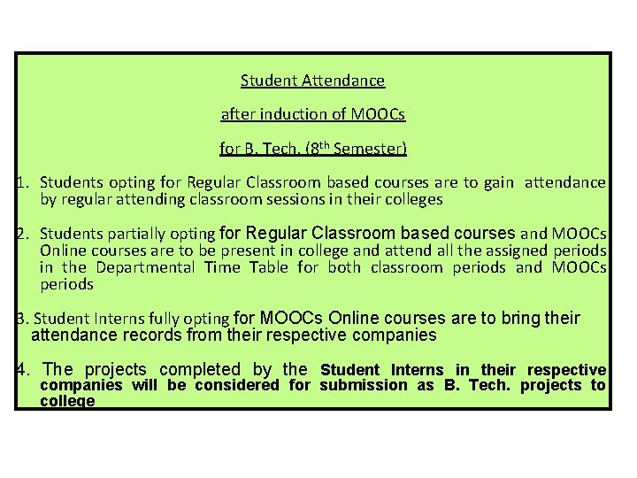 Student Attendance after induction of MOOCs for B. Tech. (8 th Semester) 1. Students