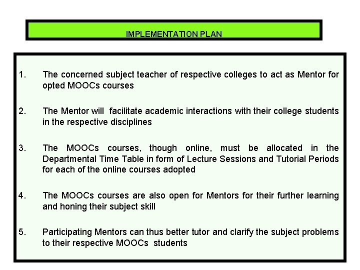 IMPLEMENTATION PLAN 1. The concerned subject teacher of respective colleges to act as Mentor
