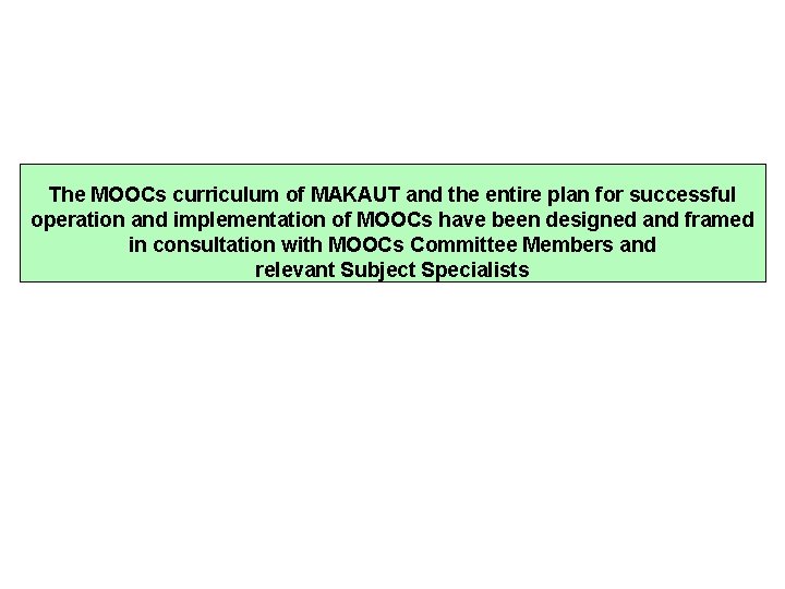 The MOOCs curriculum of MAKAUT and the entire plan for successful operation and implementation