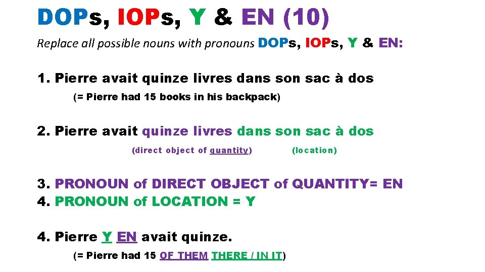 DOPs, IOPs, Y & EN (10) Replace all possible nouns with pronouns DOPs, IOPs,