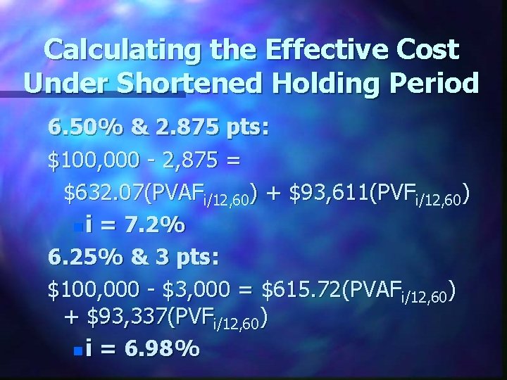 Calculating the Effective Cost Under Shortened Holding Period 6. 50% & 2. 875 pts: