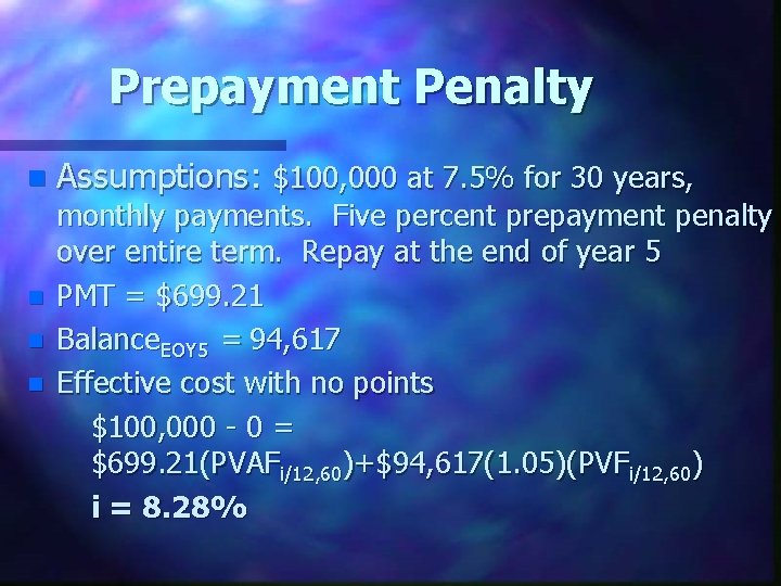 Prepayment Penalty n n Assumptions: $100, 000 at 7. 5% for 30 years, monthly