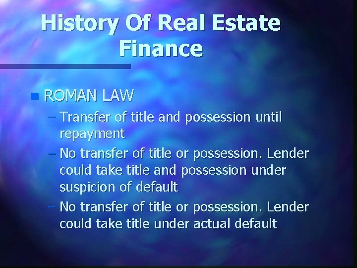 History Of Real Estate Finance n ROMAN LAW – Transfer of title and possession