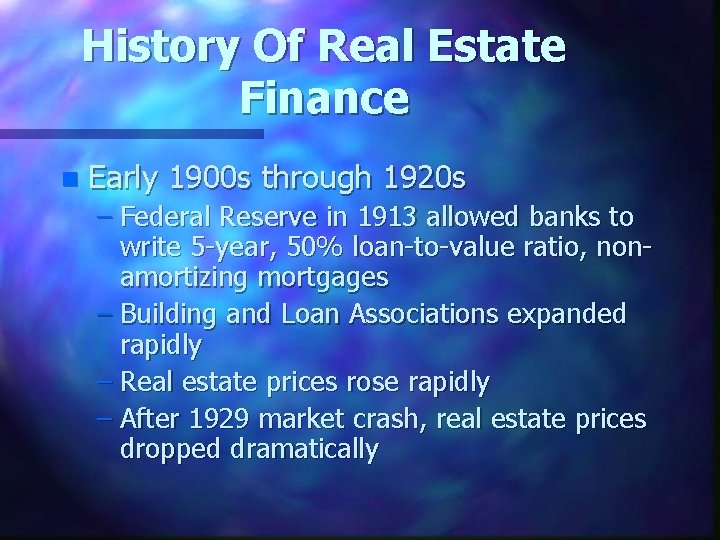 History Of Real Estate Finance n Early 1900 s through 1920 s – Federal