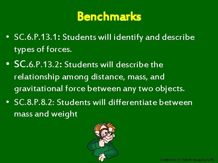 Benchmarks • SC. 6. P. 13. 1: Students will identify and describe types of