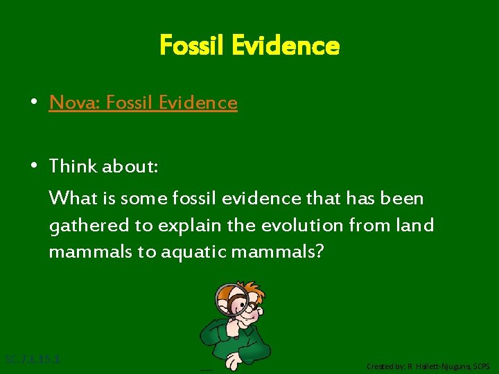 Fossil Evidence • Nova: Fossil Evidence • Think about: What is some fossil evidence