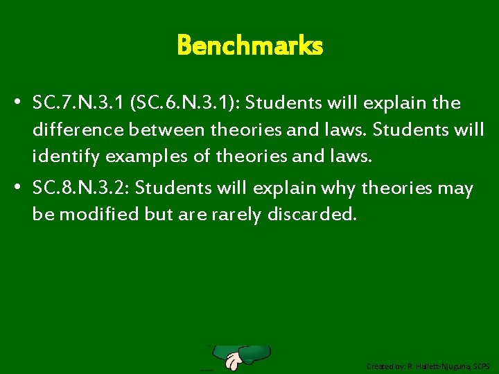 Benchmarks • SC. 7. N. 3. 1 (SC. 6. N. 3. 1): Students will