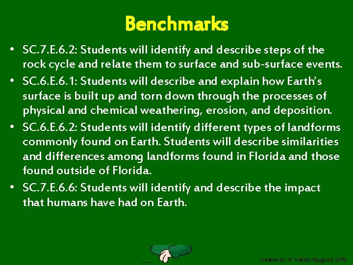 Benchmarks • SC. 7. E. 6. 2: Students will identify and describe steps of