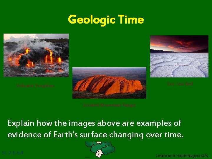 Geologic Time Dry Sea Bed Volcanic Eruption Eroded Mountain Range Explain how the images