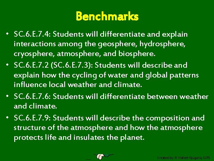 Benchmarks • SC. 6. E. 7. 4: Students will differentiate and explain interactions among