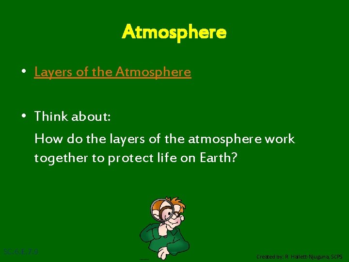Atmosphere • Layers of the Atmosphere • Think about: How do the layers of