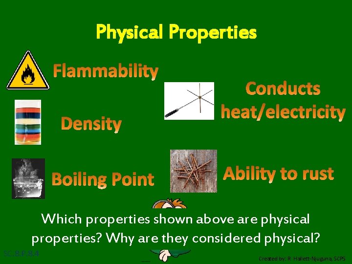 Physical Properties Which properties shown above are physical properties? Why are they considered physical?