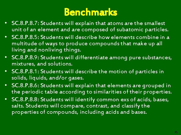 Benchmarks • SC. 8. P. 8. 7: Students will explain that atoms are the