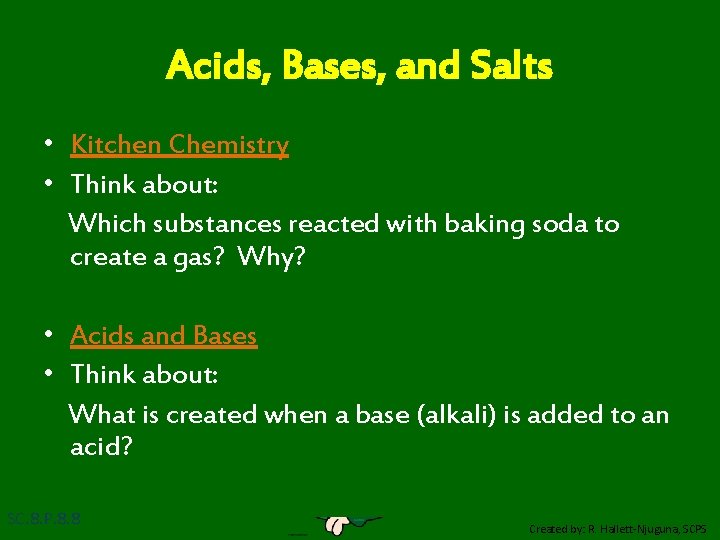 Acids, Bases, and Salts • Kitchen Chemistry • Think about: Which substances reacted with