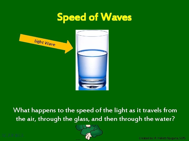 Speed of Waves Light W ave What happens to the speed of the light