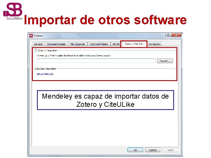 Importar de otros software Mendeley es capaz de importar datos de Zotero y Cite.