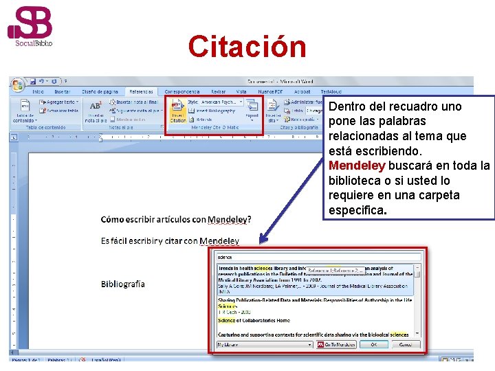 Citación Dentro del recuadro uno pone las palabras relacionadas al tema que está escribiendo.