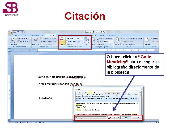 Citación O hacer click en “Go to Mendeley” para escoger la bibliografía directamente de