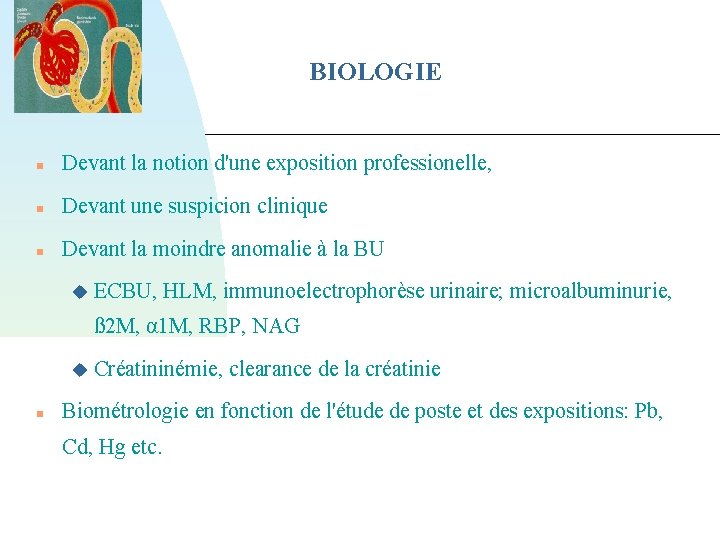 BIOLOGIE Devant la notion d'une exposition professionelle, Devant une suspicion clinique Devant la moindre