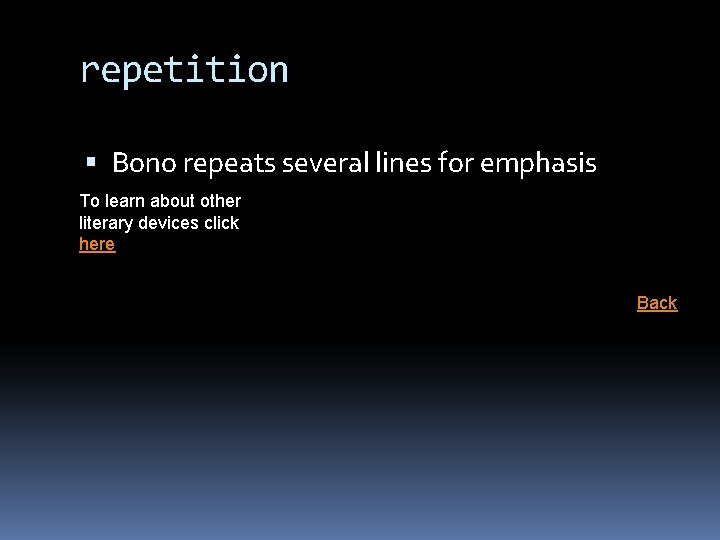 repetition Bono repeats several lines for emphasis To learn about other literary devices click