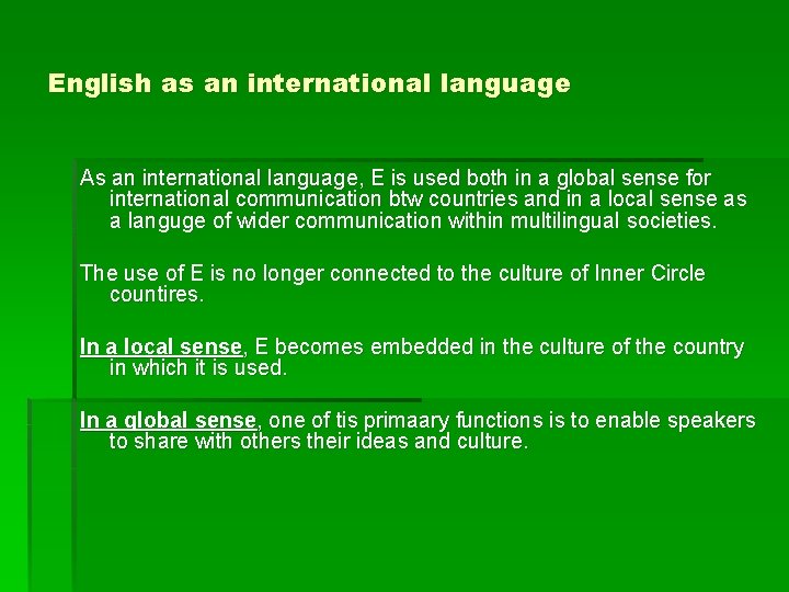 English as an international language As an international language, E is used both in English as an international language As an international language, E is used both in